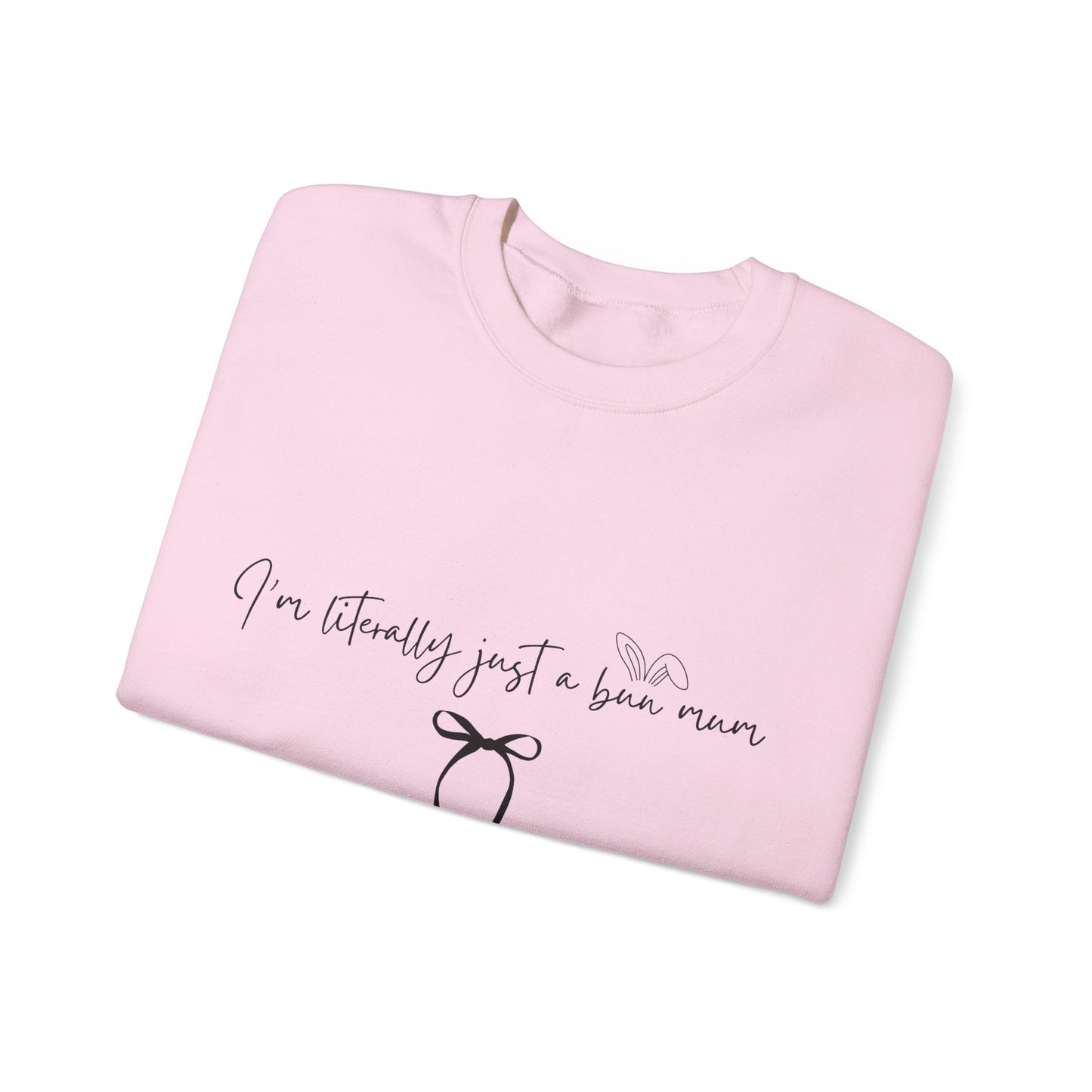I'm Literally Just a Bun Mum Sweatshirt- Cute and Cosy Rabbit Mom Gift, Unisex Jumper, Bunny Lover Present, Rabbit Owner Apparel