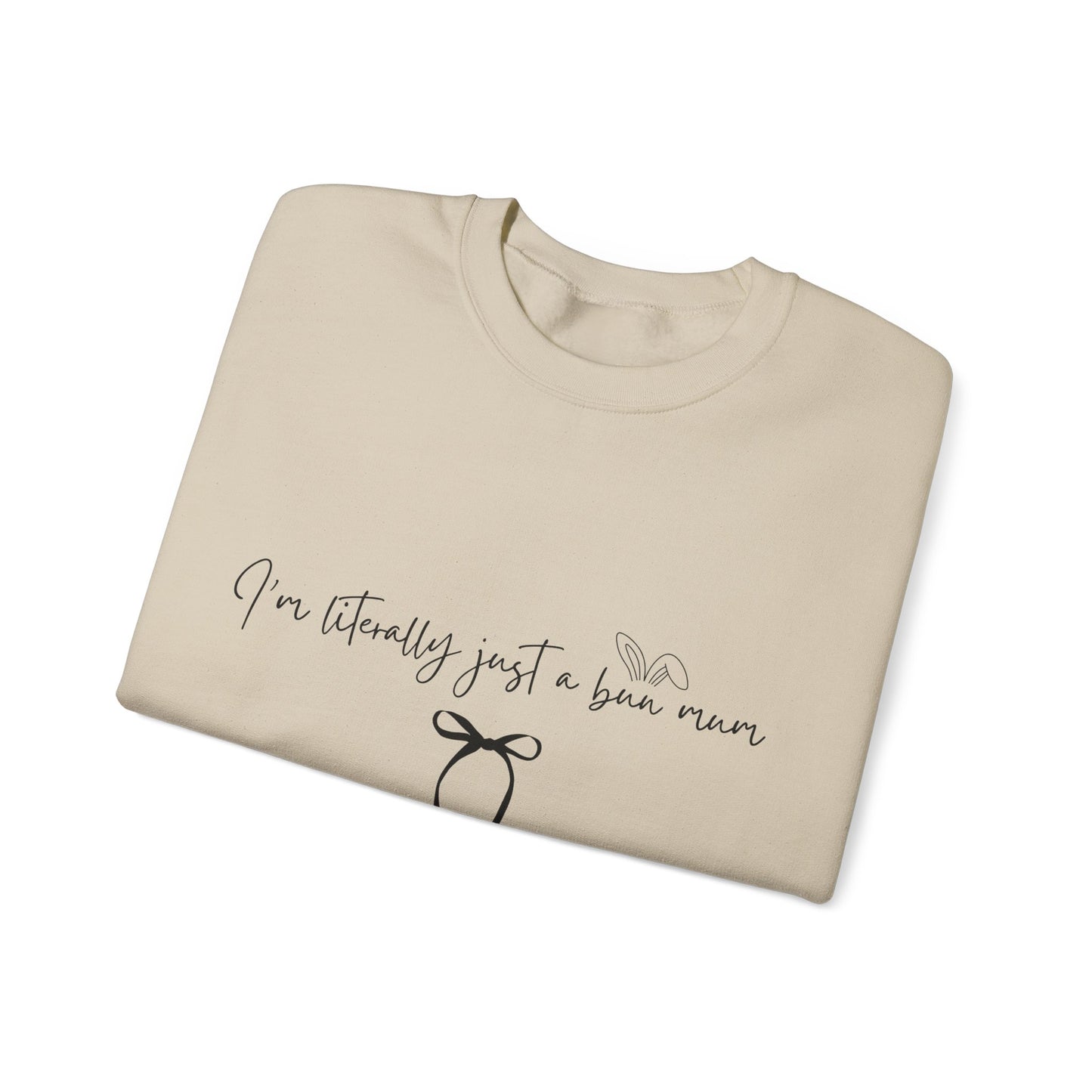 I'm Literally Just a Bun Mum Sweatshirt- Cute and Cosy Rabbit Mom Gift, Unisex Jumper, Bunny Lover Present, Rabbit Owner Apparel