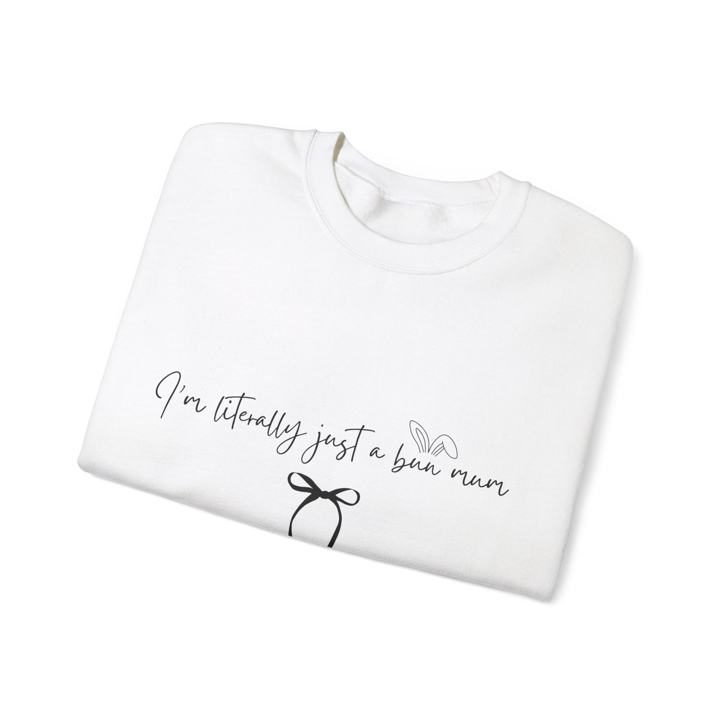 I'm Literally Just a Bun Mum Sweatshirt- Cute and Cosy Rabbit Mom Gift, Unisex Jumper, Bunny Lover Present, Rabbit Owner Apparel