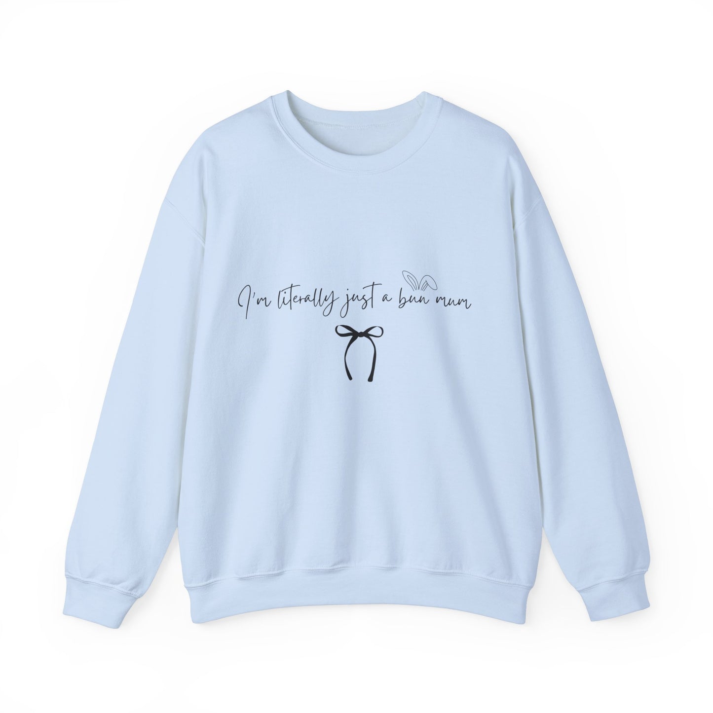 I'm Literally Just a Bun Mum Sweatshirt- Cute and Cosy Rabbit Mom Gift, Unisex Jumper, Bunny Lover Present, Rabbit Owner Apparel